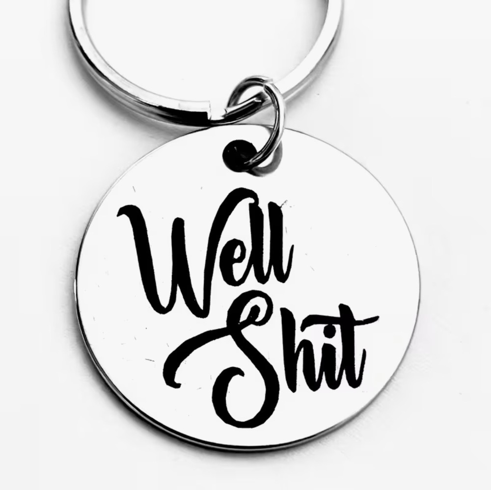 3/$25 Well Sh** Stainless Steel Keychain NEW
